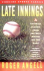 ROGER ANGELL - Late Innings