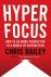 Chris Bailey - Hyperfocus