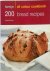 200 Bread Recipes All colou...