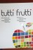 Tutti frutti / het succes v...