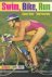 Swim, Bike, Run