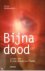 Bijna dood. Leven met bijna...