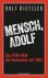 Mensch, Adolf Das Hitler-Bi...