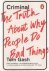 Gash, Tom - Criminal. The Truth About Why People Do Bad Things