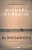 Ondaatje, Michael - Blindganger