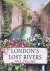 London's Lost Rivers