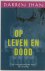 Shan, D. - Op leven en dood