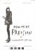 How to be Parisian wherever...