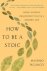 How To Be A Stoic Using Anc...