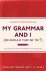 My Grammar and I (Or Should...