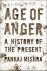 MISHRA,  Pankaj - Age of Anger