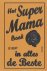 A. Malony - Het super mama boek - je bent in alles de beste