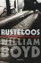 W. Boyd - Rusteloos - Auteur: William Boyd
