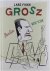 Grosz: Berlin, New York