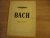 Bach J.S. (1685 – 1750) - Toccatas; Klavierwerke, herausgegeben von Czerny, Griepenkerl und Roitzsch