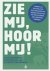 Zie mij, hoor mij!
