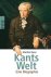 Kants Welt - Eine Biographie