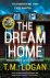 T.M. Logan - The Dream Home