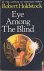 Eye Among the Blind