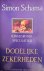 SCHAMA Simon - Dodelijke zekerheden (ongegronde speculaties) [vertaling van Dead Certainties - 1991]