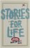 Stories for life : verhalen...