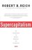 Supercapitalism The Transfo...
