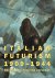 Italian Futurism 1909-1944....