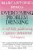 Overcoming Problem Drinking
