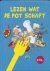 LEZEN WAT DE POT SCHAFT