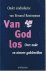 Van God los - Over oude en ...
