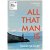 David Szalay - All That Man is