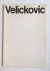 Noel, Bernard - Vladimir Velickovic; Peintures recentes