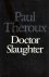 THEROUX, PAUL - Doctor Slaughter
