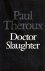THEROUX, PAUL - Doctor Slaughter