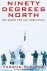 Ninety Degrees North