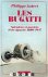 Les Bugatti. Splendeurs et ...