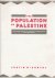McCARTHY, Justin - The Population of Palestine - Population History and Statistics of the Late Ottoman Period and the Mandate.