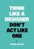 Think like a designer, don'...