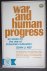 Nef, Ju - War and Human Progress - An Essay on the Rise of Industrial Civilization