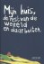 Mijn huis, de rest van de w...