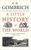 E. H. Gombrich - A Little History of the World / Little Histories