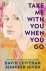 David Levithan, Jennifer Niven - Take Me With You When You Go