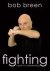 Bob Breen - Fighting