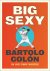Colon, Bartolo - Big Sexy