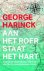 Harinck, George - Aan het roer staat het hart / reis om de oude wereldzee in het voetspoor van Abraham Kuyper