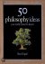 50 Philosophy Ideas You Rea...
