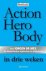 J. de Mey - Action hero body in drie weken / Men's health