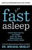 Dr Michael Mosley - Fast Asleep - Improve Brain Function, Lose Weight, Boost Your Mood, Reduce Stress, and Become a Better Sleeper