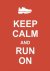 Keep Calm And Run On