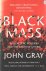 Gray, John - Black Mass : Apocalyptic Religion and the Death of Utopia